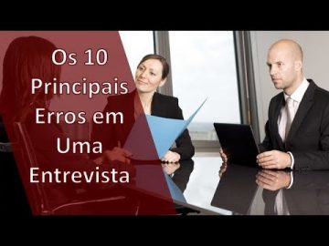 10 Principais erros de uma entrevista de emprego